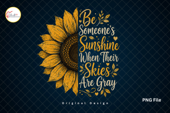 Be Someone’s Sunshine Sunflower PNG for T-Shirt Designs