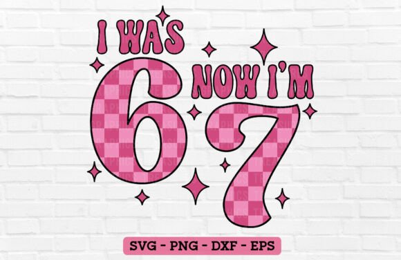 Funny 7th Birthday SVG PNG 67 Six Seven T-Shirt Designs