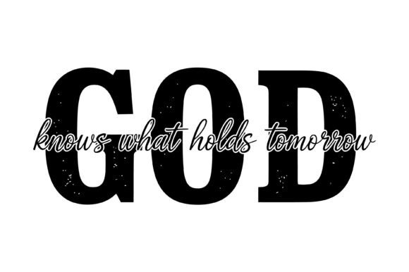 God Knows Tomorrow Faith Quote T-Shirt Design