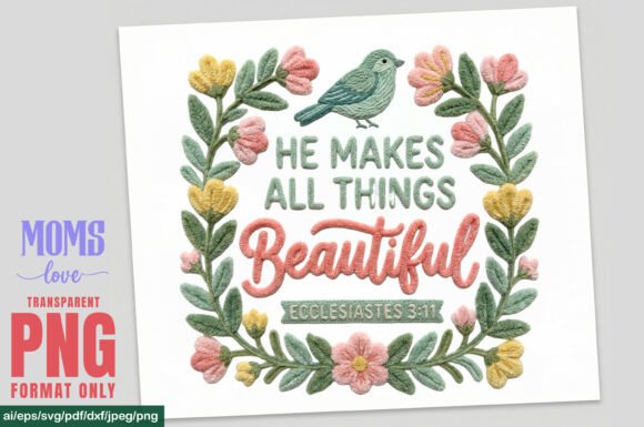 He Makes All Things Beautiful Faux Png for T-Shirt Designs