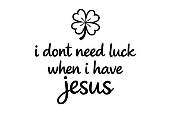 I Dont Need Luck T-Shirt Designs