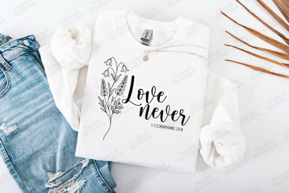 Love Never Floral Faith Typography T-Shirt Designs