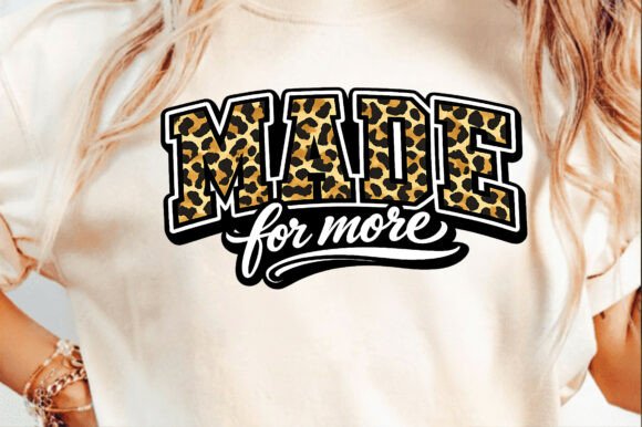 Made for More Leopard Print Retro PNG: T-Shirt Designs