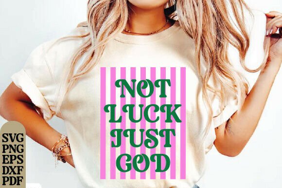 Not Luck Just God SVG PNG, Preppy Christ for T-Shirt Designs
