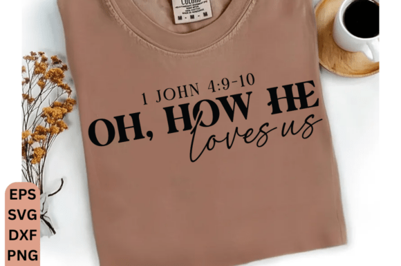 Oh How He Loves Us SVG PNG, Boho Self-Care T-Shirt Designs