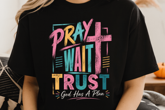 Pray Wait Trust PNG for T-Shirt Designs